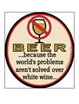 No Wine Lover Gifts Here - Gifts for Beer Drinkers